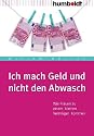 Ich mach' Geld und nicht den Abwasch. Wie Frauen zu einem kleinen Vermögen kommen