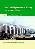 The Cambridge Economic History of Modern Britain, Volume 1