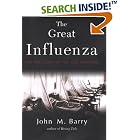 Click here to buy The Great Influenza: The Epic Story of the Deadliest Plague In History by  John M. Barry.