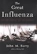 The Great Influenza: The Epic Story of the Deadliest Plague In History