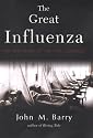 The Great Influenza: The Epic Story of the Deadliest Plague In History