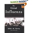 The Great Influenza: The Epic Story of the Deadliest Plague In History by  John M. Barry