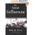 The Great Influenza: The Epic Story of the Deadliest Plague In History