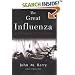 The Great Influenza: The Epic Story of the Deadliest Plague In History