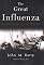 The Great Influenza: The Epic Story of the Deadliest Plague In History