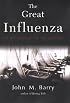 The Great Influenza: The Epic Story of the Deadliest Plague In History