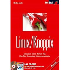 Linux /Knoppix. Konfiguration - Internet - Netzwerk - KDE - Office-Suite - Systemrettung - Betriebssysteminstallation