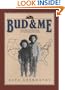 Bud & Me : The True Adventures of the Abernathy Boys