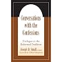Conversations With The Confessions: Dialogue In The Reformed Tradition (Interpretation Bible Studies)
