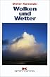Wolken und Wetter - F�r die eigene kurzfristige Wettervorhersage