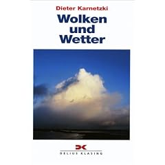 Wolken und Wetter - F�r die eigene kurzfristige Wettervorhersage