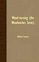 Wood-Turning (the Woodworker Series)