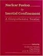 Nuclear Fusion by Inertial Confinement: A Comprehensive Treatise