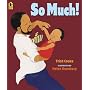 So Much!