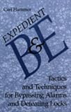  : Expedient B & E: Tactics And Techniques For Bypassing Alarms And Defeating Locks