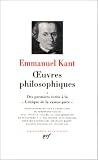 Kant : Oeuvres Philosophiques, tome 1