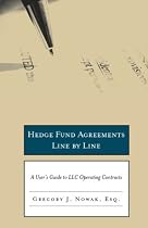 Hedge Fund Agreements Line by Line: A User&iquest;s Guide to LLC Operating Contracts