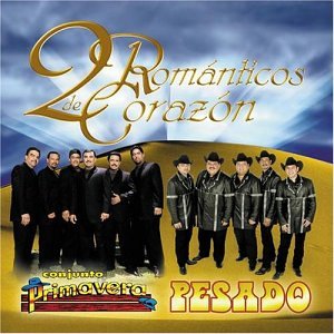 Grupo Pesado - Dos Romanticos de Corazon - Zortam Music