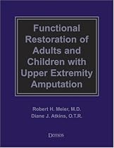 Functional Restoration of Adults and Children with Upper Extremity Amputation