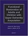 Book Functional Restoration of Adults and Children With Upper Extremity Amputation
