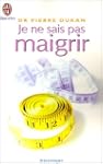 Je ne sais pas maigrir
