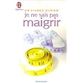 Je ne sais pas maigrir