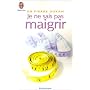 Je ne sais pas maigrir