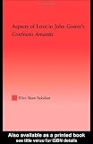 Aspects of Love in John Gower's Confessio Amantis (Studies in Medieval History and Culture)