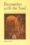 Encounters With the Soul: Active Imagination As Developed by C.G. Jung