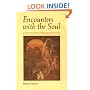 Encounters With the Soul: Active Imagination As Developed by C.G. Jung