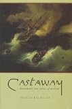 Castaway: Remarkable True Stories of Survival