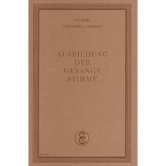 Ausbildung der Gesangsstimme: Das gesangstechnische K�nnen f�r Anf�nger - Ein Arbeitsbeispiel - Das Lied als Stimmerzieher