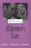 Rethinking Alzheimer's Care