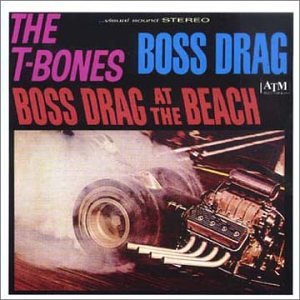 T-Bones - Boss Drag/Boss Drag at the Beach - Zortam Music