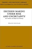 Decision Making under Risk and Uncertainty: New Models and Empirical Findings (Theory and Decision Library B)