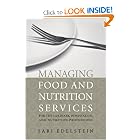 Managing Food and Nutrition Services for Culinary, Hospitality, and Nutrition... by Sari Edelstein