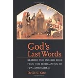 God's Last Words: Reading the English Bible from the Reformation to Fundamentalism