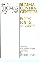 Summa Contra Gentiles: Book Four: Salvation
