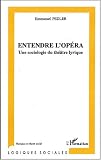 Revue Editions L'Harmattan  / Entendre l'opéra. Une sociologie du théâtre lyrique