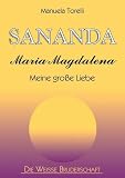 Sananda - Maria Magdalena - meine gro&szlig;e Liebe - Manuela Torelli