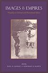 Images and Empires: Visuality in Colonial and Postcolonial Africa