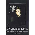 Choose Life-Ewan McGregor & the British Film Revival book cover