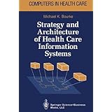 strategy and architecture of health care information systems health informatics