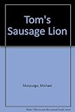 Tom's sausage lion