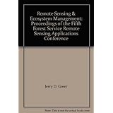 remote sensing  ecosystem management proceedings of the fifth forest service remote sensing applications conference