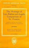 Scripta Leonis, Rufini Et Angeli Sociorum S. Francisci: The Writings of Leo, Rufino and Angelo Companions of St. Francis (Oxford Medieval Texts)