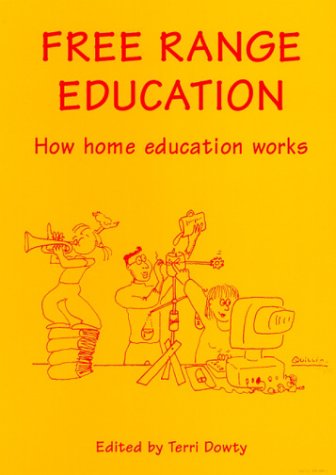Free Range Education: How Home Education Works