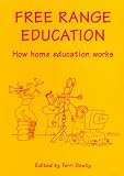 Free Range Education: How Home Education Works