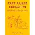 Free Range Education: How Home Education Works