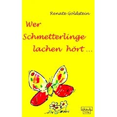 Wer Schmetterlinge lachen h�rt...
